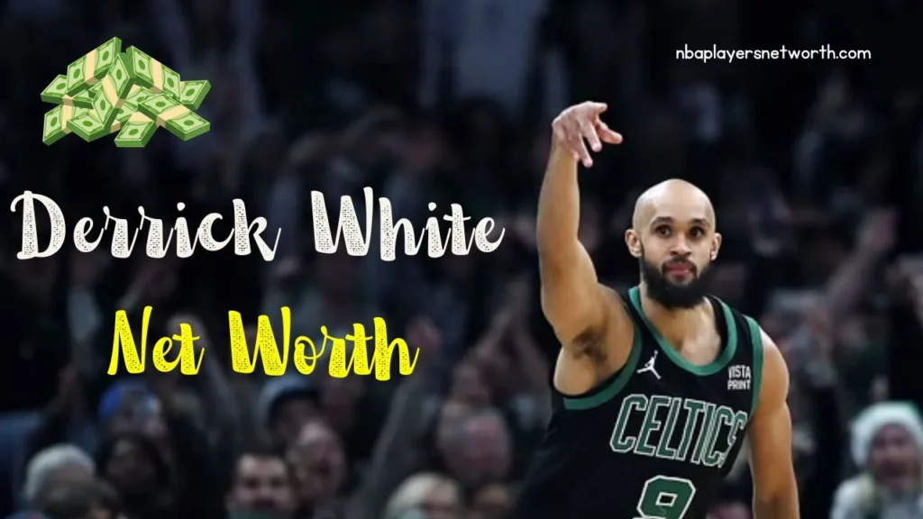 Derrick White Net Worth