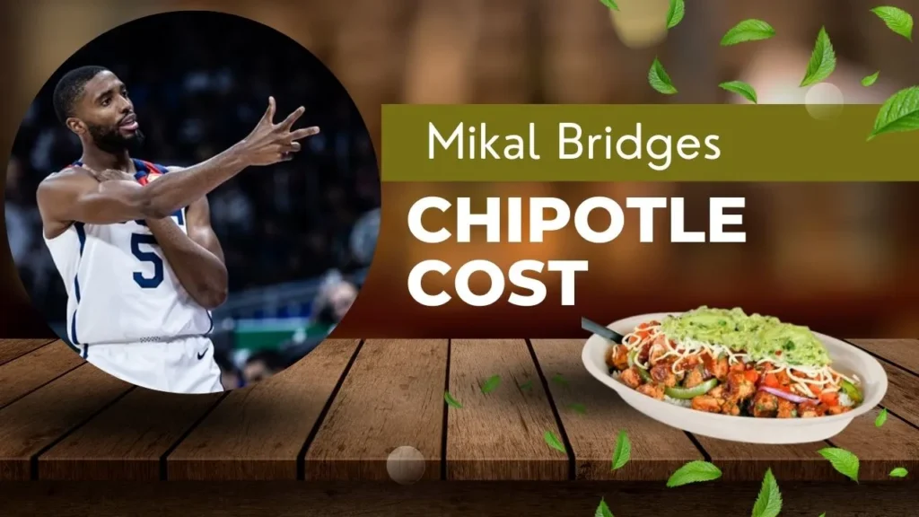 Mikal Bridges Chipotle Cost