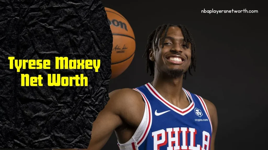 Tyrese Maxey Net Worth