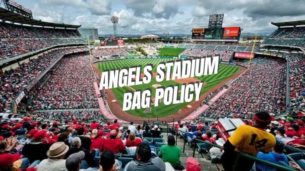 Angels Stadium Bag Policy