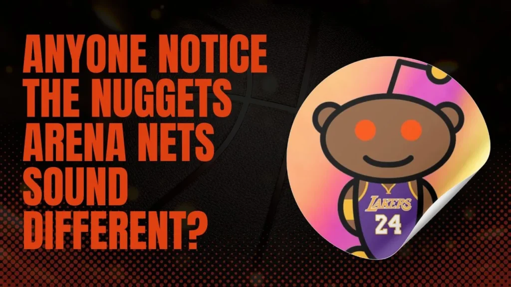 Anyone Notice the Nuggets Arena Nets Sound Different?