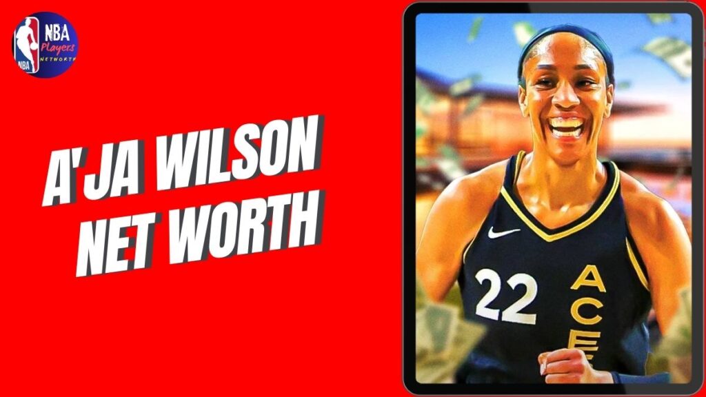 A'ja Wilson Net Worth