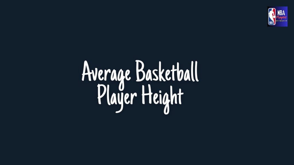 Average Basketball Player Height