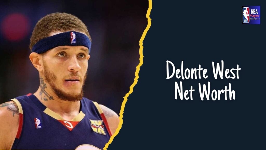 Delonte West Net Worth