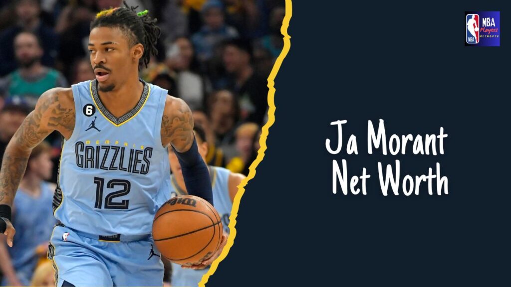 Ja Morant Net Worth