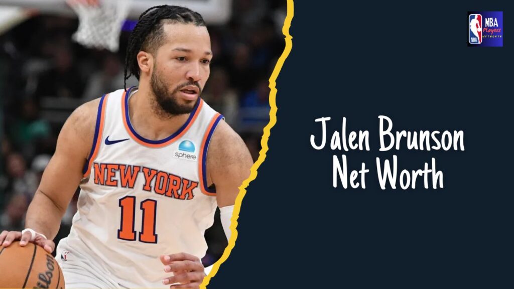 Jalen Brunson’s net worth in 2024