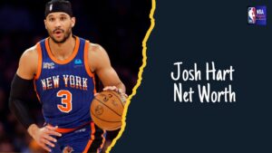 Josh Hart Net Worth