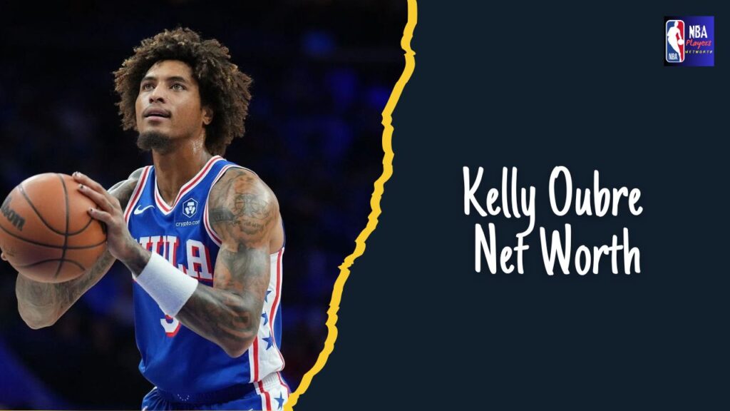 Kelly Oubre Net Worth