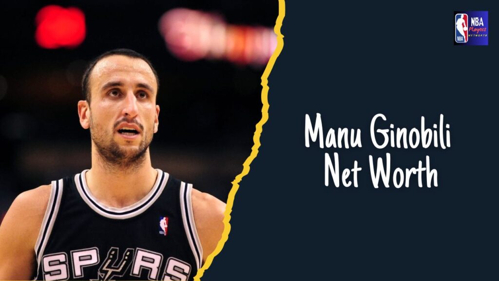 Manu Ginobili Net Worth