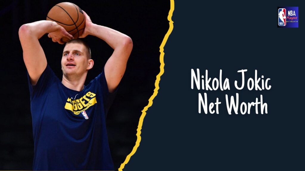 Nikola Jokic Net Worth