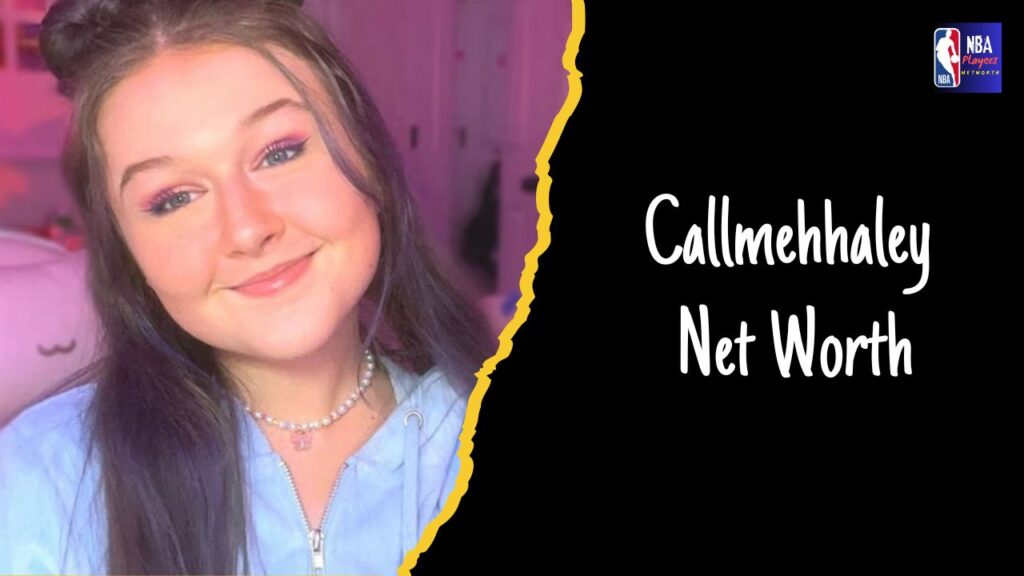 Callmehhaley Net Worth