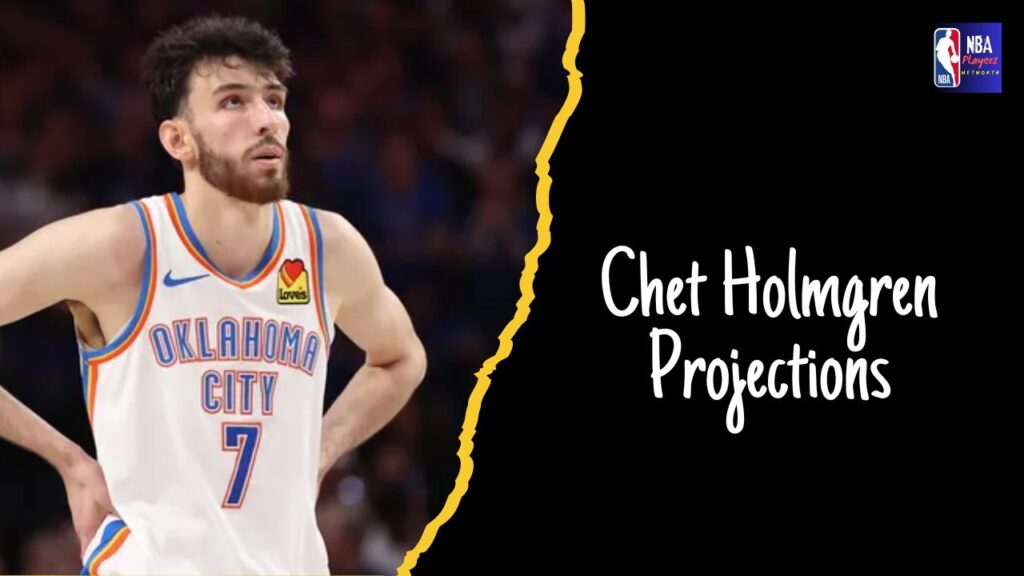 Chet Holmgren Projections